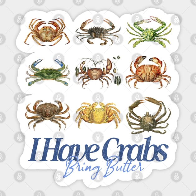 I Have Crabs Bring Butter Funny Crab Lover Seafood Humor Sticker by Yesteeyear